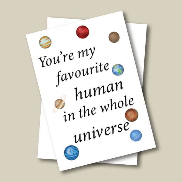 You’re My Favourite Human in the Whole Universe